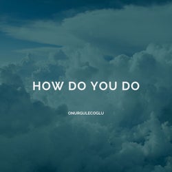 How Do You Do