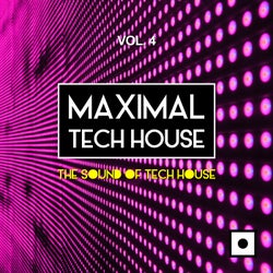 Maximal Tech House, Vol. 4 (The Sound Of Tech House)