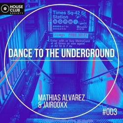 Dance to the Underground