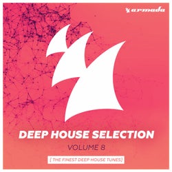 Armada Deep House Selection, Vol. 8 (The Finest Deep House Tunes) - Extended Versions