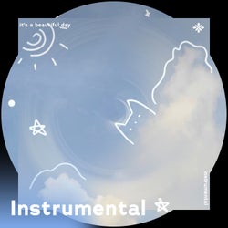 It's A Beautiful Day (thank You For Sunshine) - Instrumental