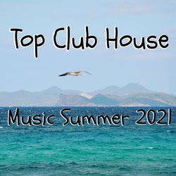 Top Club House Music Summer 2021