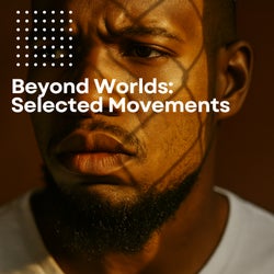 Between Worlds: Selected Movements