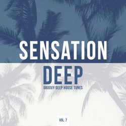Sensation Deep, Vol. 7 (Groovy Deep House Tunes)