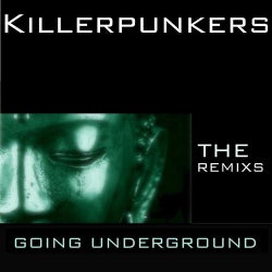 KILLERPUNKERS - GOING UNDERGROUND The Remixes