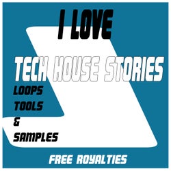 I Love Tech House Stories