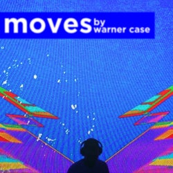 "moves" by warner case - June '24