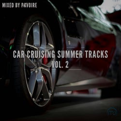 Car Cruising Summer Tracks Vol. 2 - Mixed by Pavoire