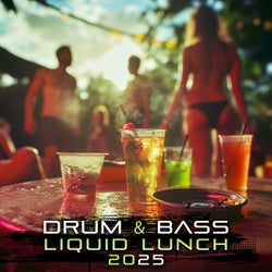 Drum & Bass Liquid Lunch 2025