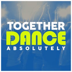 Together Dance Absolutely (Best Electro House Dance Music 2020)