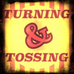 Turning & Tossing