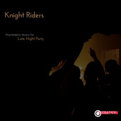 Knight Riders - Psychedelic Music For Late Night Party