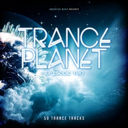 Trance Planet - Episode Two