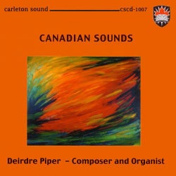 Canadian Sounds: Deirdre Piper - Composer And Organist