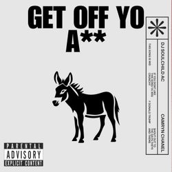 Get Off Yo Ass (feat. Camryn Chanel)