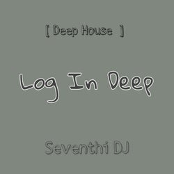 Log In Deep (Deep House)