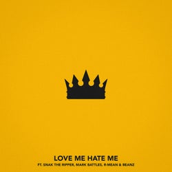 Love Me, Hate Me (feat. Snak The Ripper, Mark Battles, R-Mean & Beanz)
