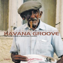 Havana Groove Vol.2 - The Latin, Cuban & Brazilian Flavour