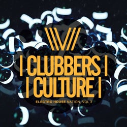 Clubbers Culture: Electro House Nation, Vol.3