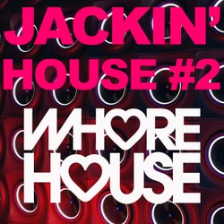 Whore House Jackin House #2
