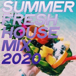 Summer Fresh House Mix 2020