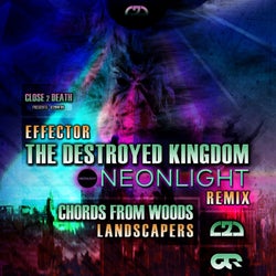 The Destroyed Kingdom - Neonlight Remix / Chords From Woods