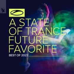 A State Of Trance: Future Favorite - Best Of 2022 - Extended Versions