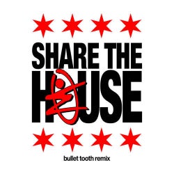 Share The House (bullet tooth Remix - Extended)