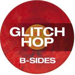 Beatport B-Sides: Glitch Hop