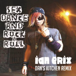 Sex, Dance and Rock & Roll (Lose It) [Dan's Kitchen Remix]