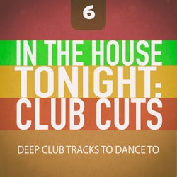 In the House Tonight: Club Cuts, Vol. 6