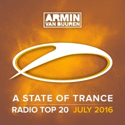 A State Of Trance Radio Top 20 - July 2016 (Including Classic Bonus Track) - Extended Versions
