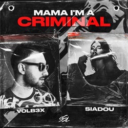 Mama I'm A Criminal