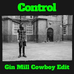 Control (Gin Mill Cowboy Edit)