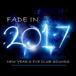 Fade in 2017 (New Year's Eve Club Sounds)