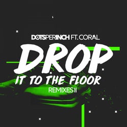 Drop It to the Floor (Remixes II) feat. Coral
