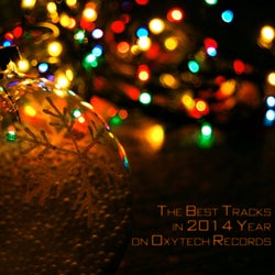 The Best Tracks in 2014 Year on Oxytech Records