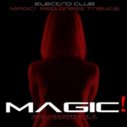 Magic! (Electro Club Magic! Red Dress Tribute)