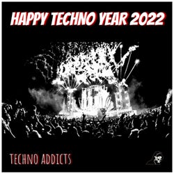 HAPPY TECHNO YEAR 2022 (BEST OF TECHNO ADDICTS)