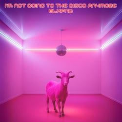I'M NOT GOING TO THE DISCO ANYMORE