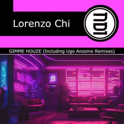 GIMME HOUZE (Including Ugo Anzoino Remixes)