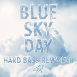 Blue Sky Day (Hard Bass Rewor7h)