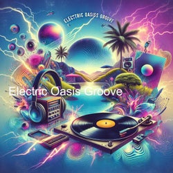 Electric Oasis Groove