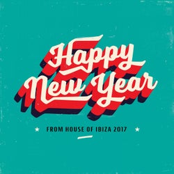Happy New Year from House of Ibiza 2017