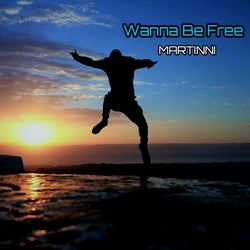 Wanna Be Free