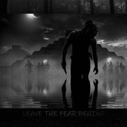 Leave The Fear Behind