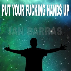 Put Your Fucking Hands Up