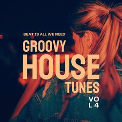 Beat Is All We Need (Groovy House Tunes), Vol. 4