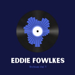 Archives Vol. 7 - 3MB Featuring Eddie 'Flashin' Fowlkes