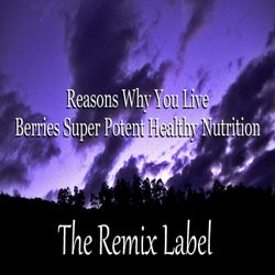Reasons Why You Live / Berries Super Potent Healthy Nutrition (Progressive Ambient Music)